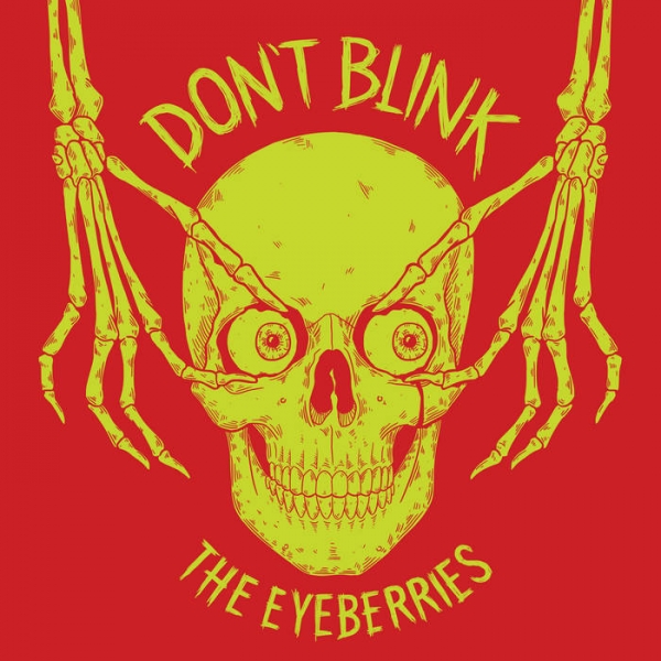 The Eyeberries - Don&amp;#039;t Blink